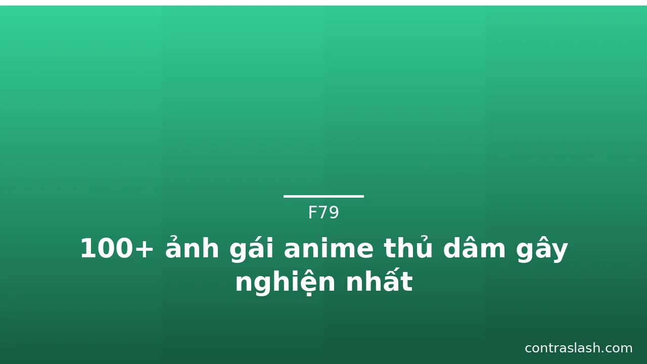 100+ ảnh gái anime thủ dâm gây nghiện nhất · ảnh 1