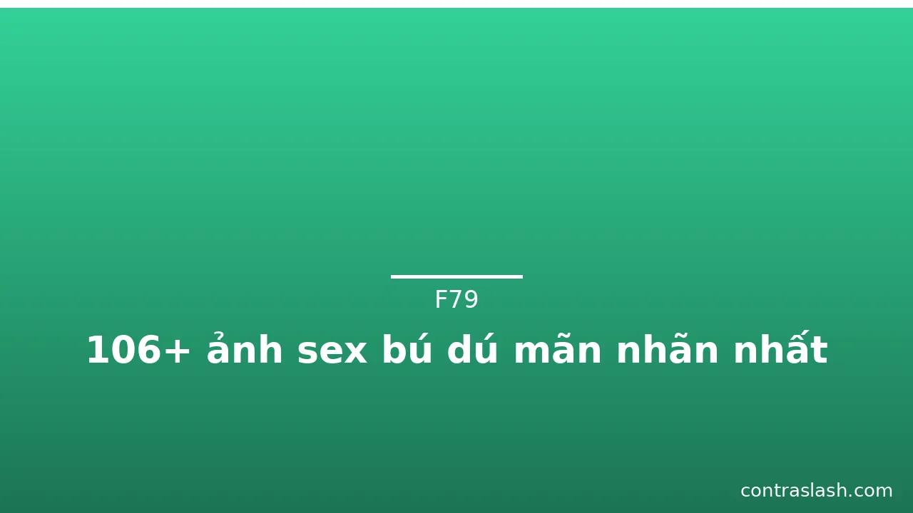 106+ ảnh sex bú dú mãn nhãn nhất · ảnh 3
