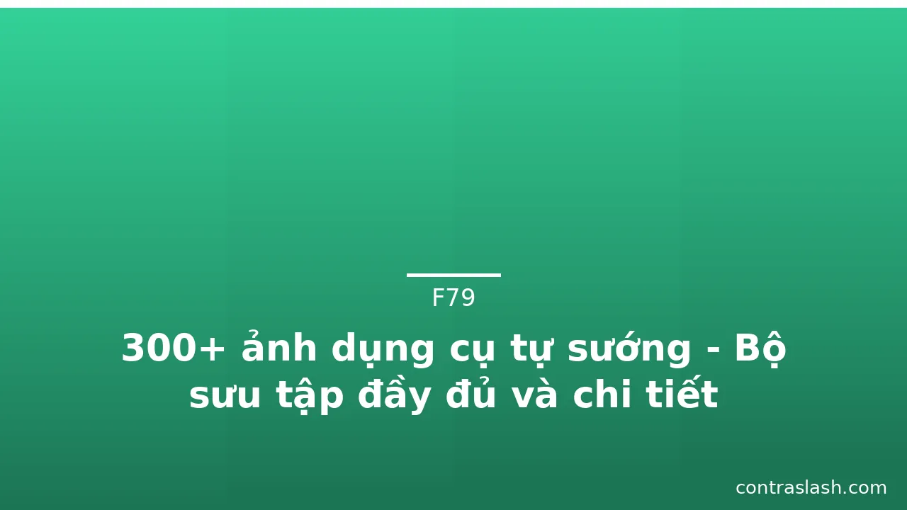 300+ ảnh dụng cụ tự sướng - Bộ sưu tập đầy đủ và chi tiết · ảnh 3