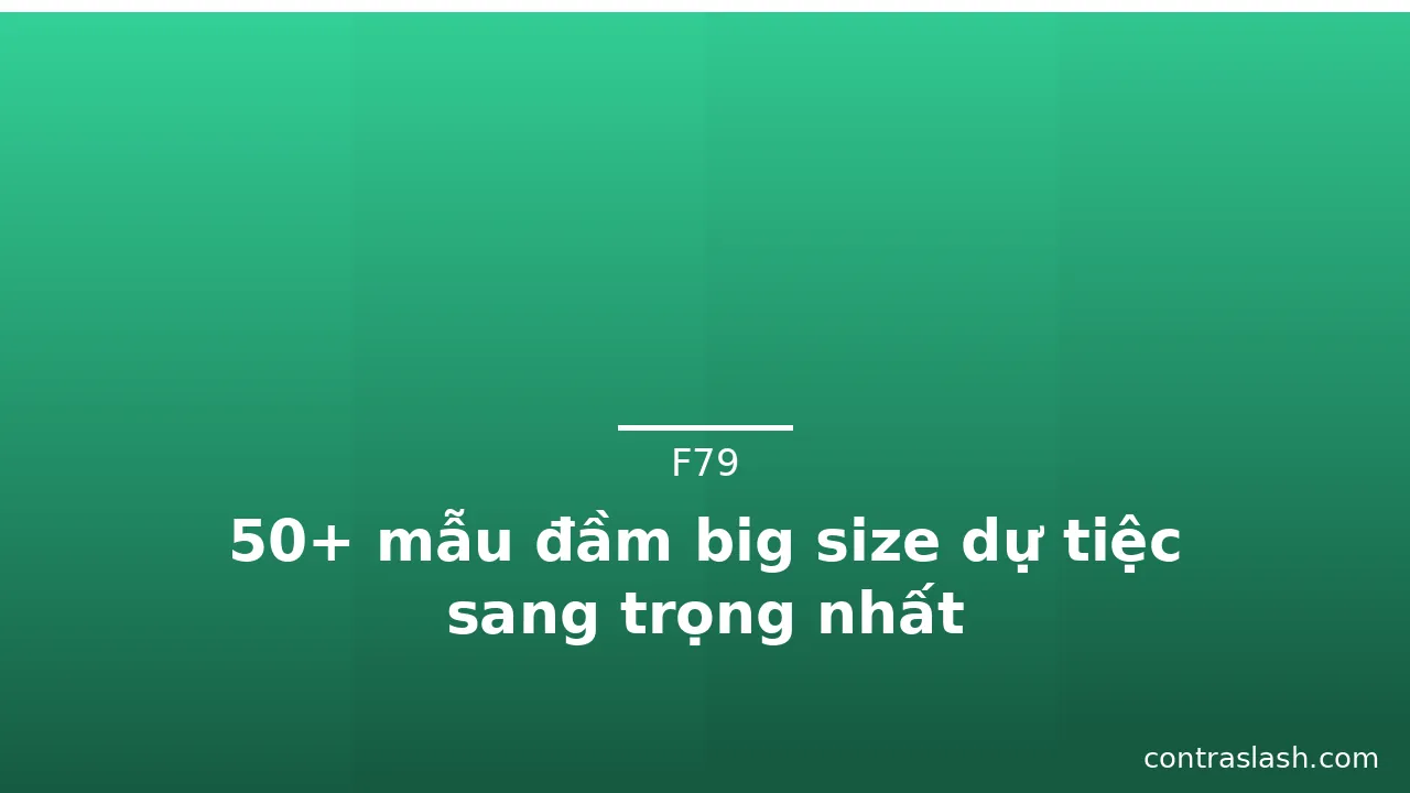 50+ mẫu đầm big size dự tiệc sang trọng nhất · ảnh 1