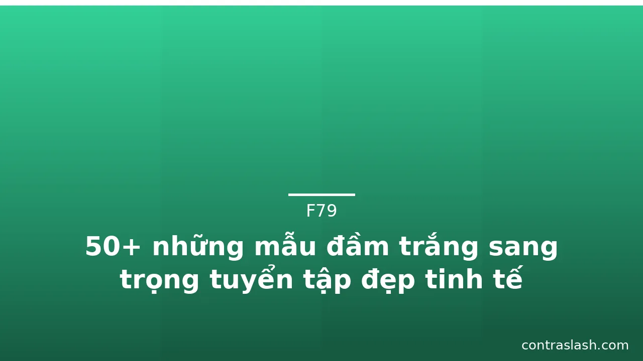 50+ những mẫu đầm trắng sang trọng tuyển tập đẹp tinh tế · ảnh 3