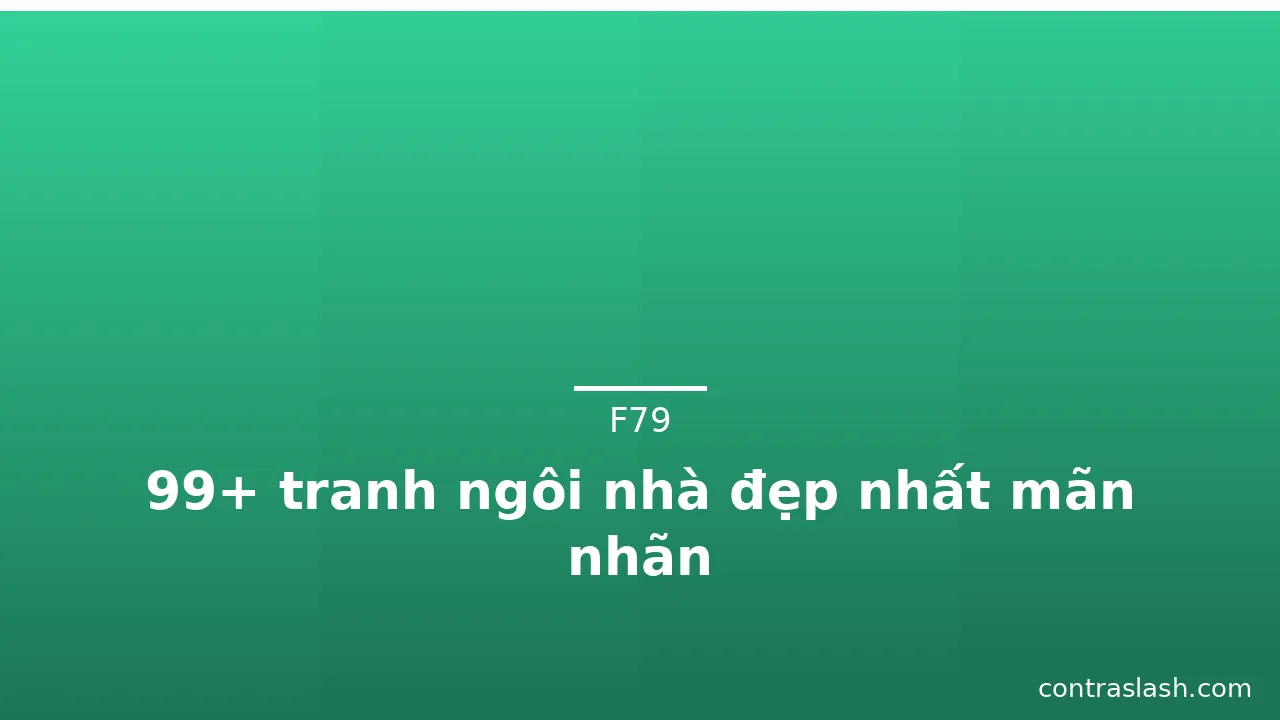 99+ tranh ngôi nhà đẹp nhất mãn nhãn · ảnh 1
