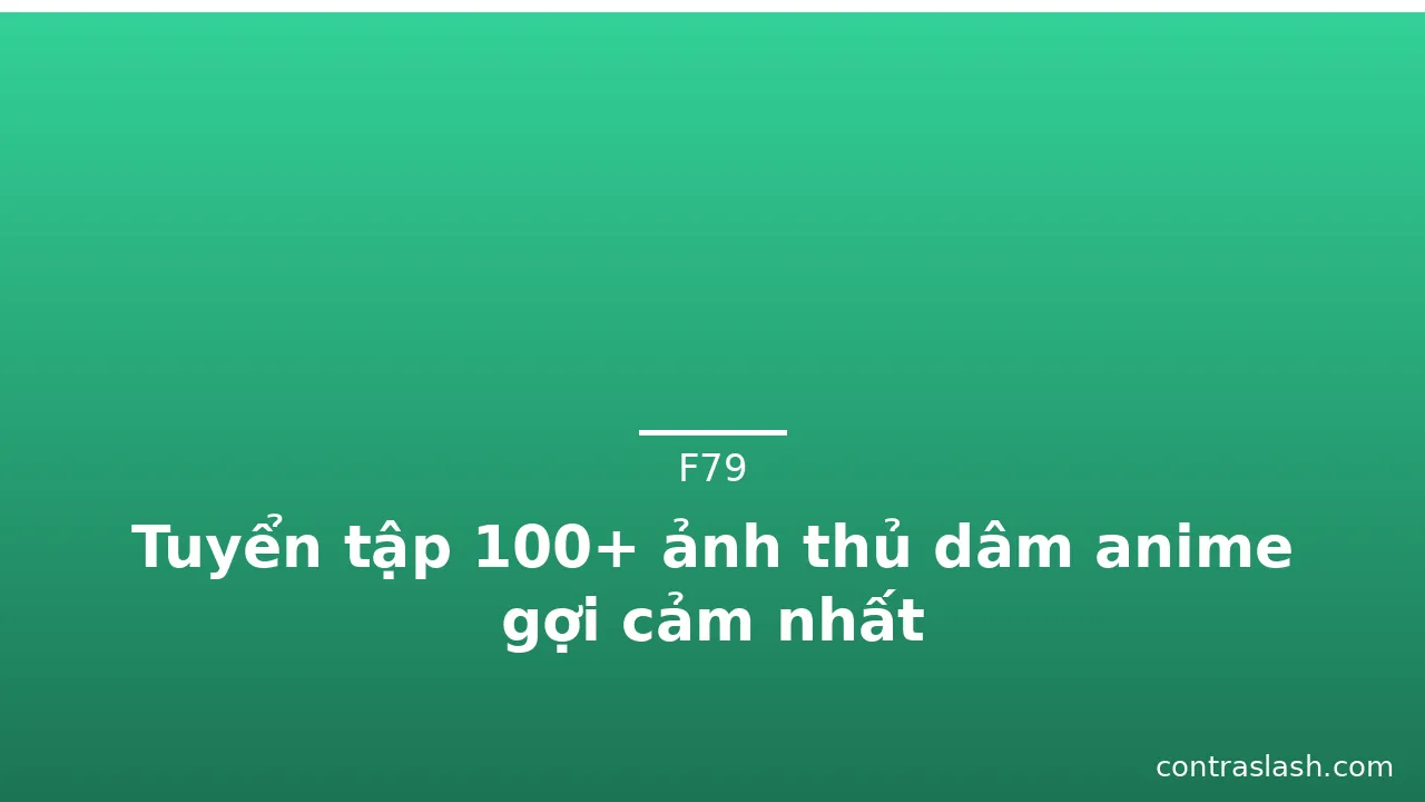 Tuyển tập 100+ ảnh thủ dâm anime gợi cảm nhất · ảnh 1
