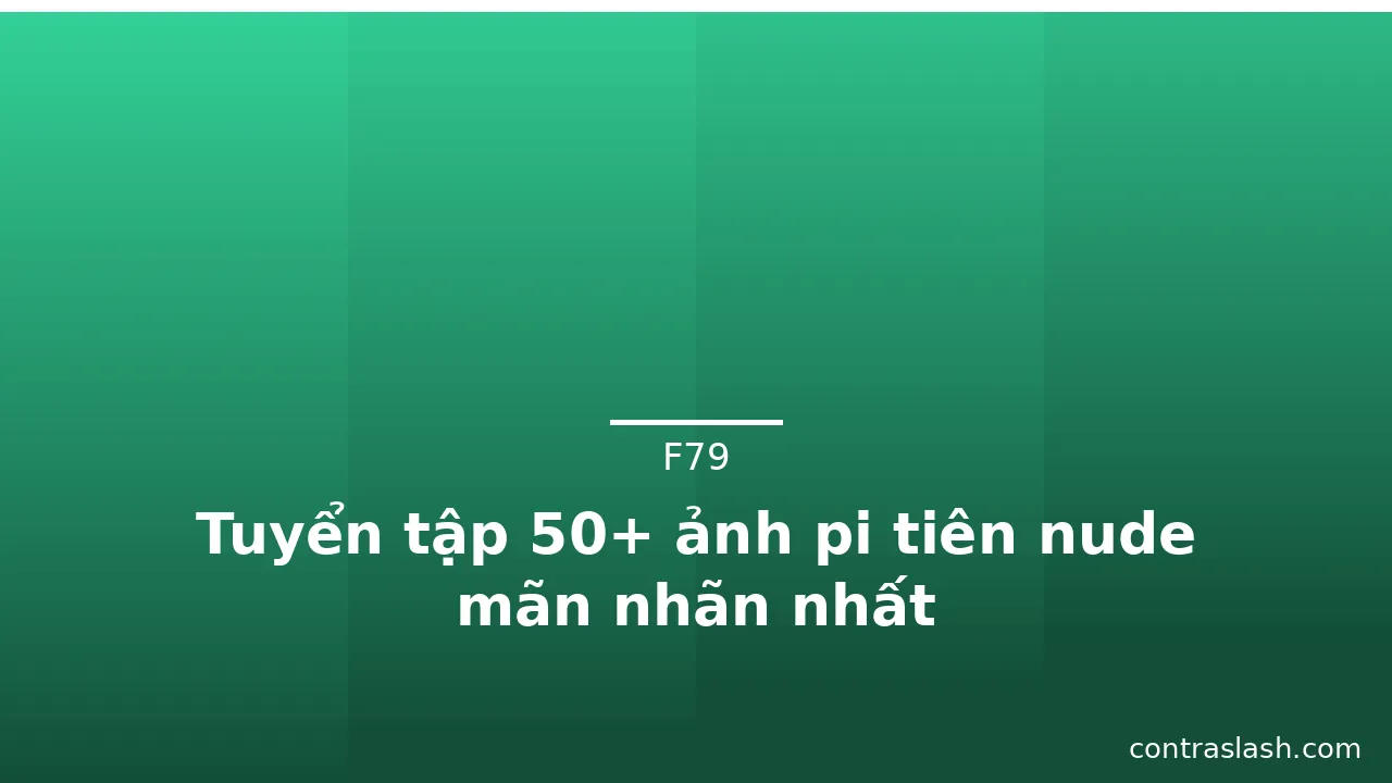 Tuyển tập 50+ ảnh pi tiên nude mãn nhãn nhất · ảnh 2