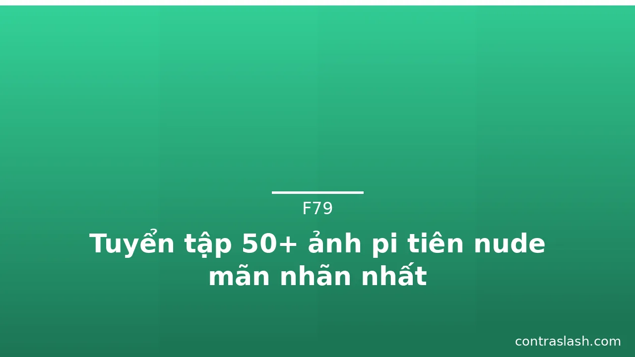 Tuyển tập 50+ ảnh pi tiên nude mãn nhãn nhất · ảnh 3