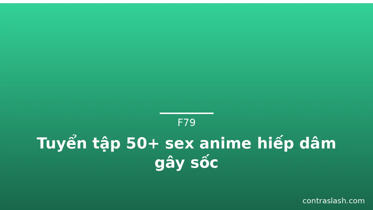 Tuyển tập 50+ sex anime hiếp dâm gây sốc · ảnh 3