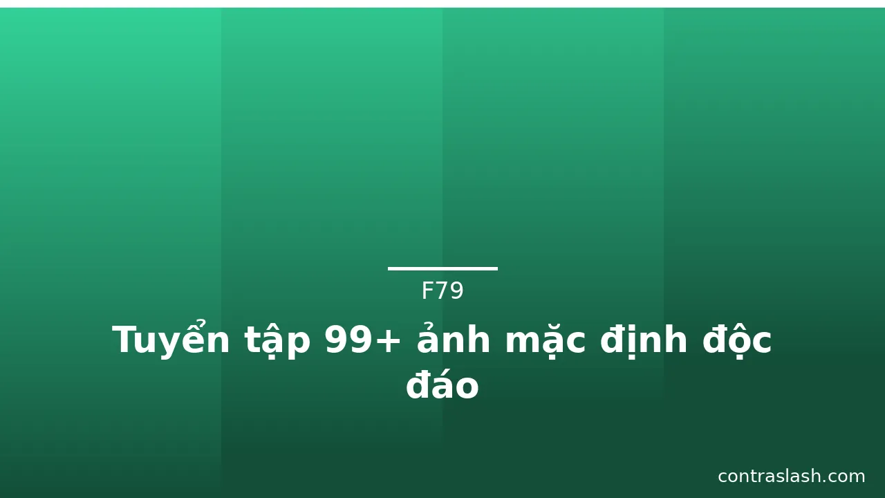 Tuyển tập 99+ ảnh mặc định độc đáo · ảnh 1