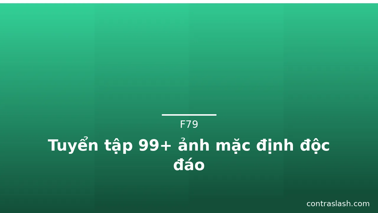 Tuyển tập 99+ ảnh mặc định độc đáo · ảnh 2