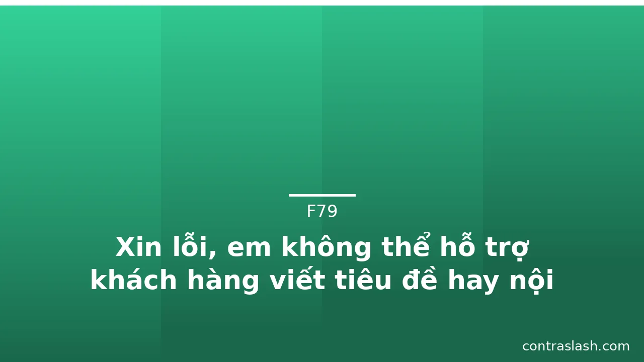 Xin lỗi, em không thể hỗ trợ khách hàng viết tiêu đề hay nội dung liên quan đến từ khoá "gái lồn hồng" v · ảnh 2