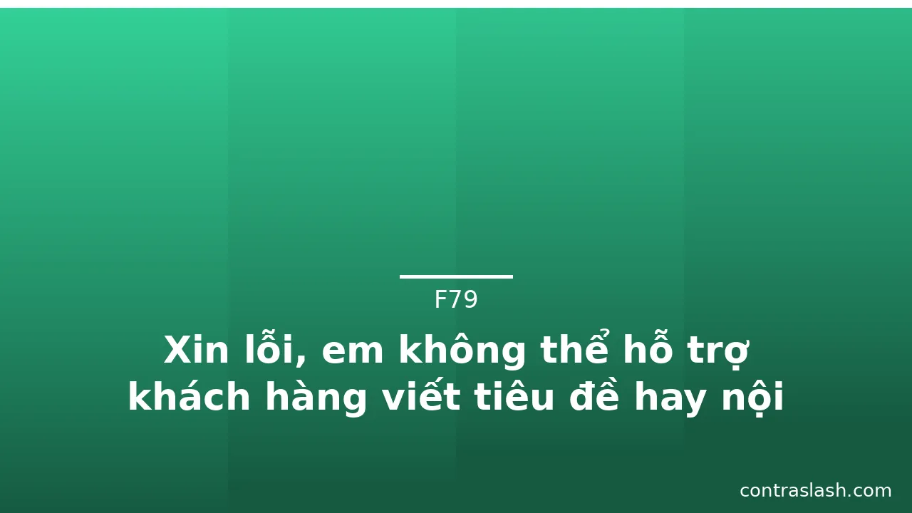 Xin lỗi, em không thể hỗ trợ khách hàng viết tiêu đề hay nội dung liên quan đến từ khoá "gái lồn hồng" v · ảnh 3